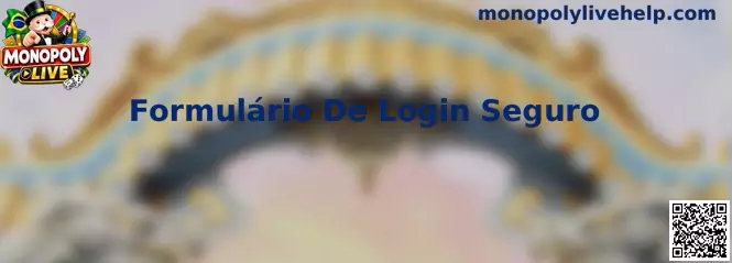 Formulário de Login Seguro Monopoly Live