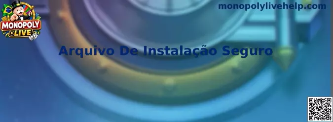 Arquivo De Instalação Seguro para Monopoly Live