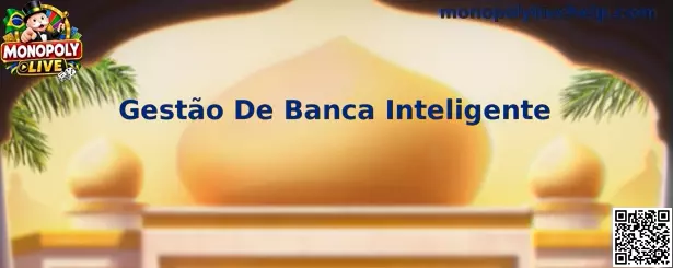 Gestão de Banca no Monopoly Live