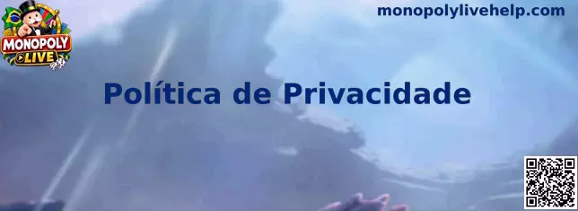 Política de Privacidade Monopoly Live