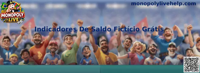 Indicadores De Saldo Fictício Grátis no Monopoly Live